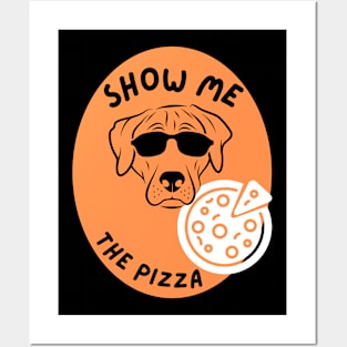 Show Me The Pizza - Funny Dog Posters and Art